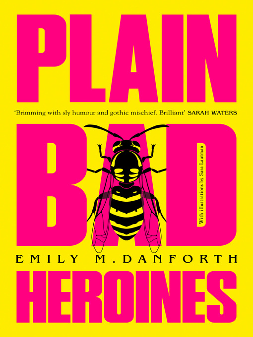 Title details for Plain Bad Heroines by Emily M. Danforth - Available